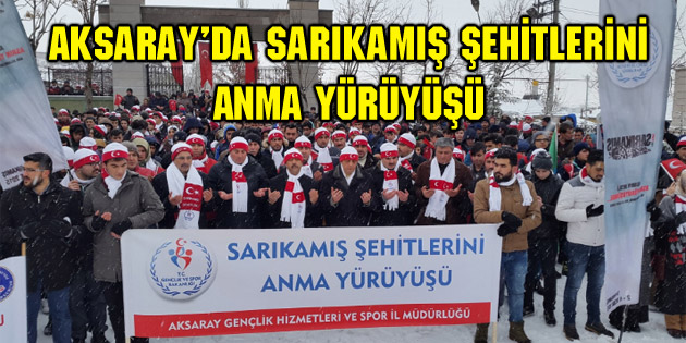 Aksaray’da Sarıkamış Şehitlerini Anma Yürüyüşü gerçekleştirildi
