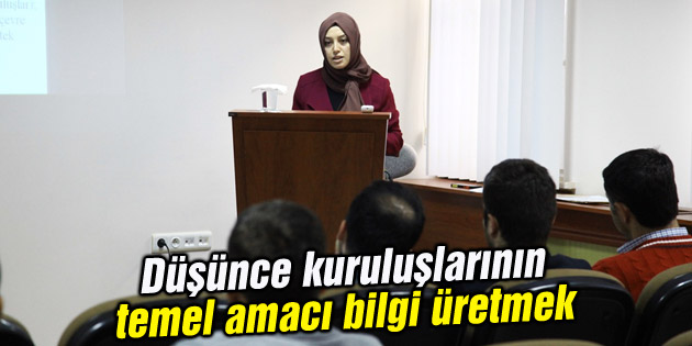 Düşünce kuruluşlarının temel amacı bilgi üretmek