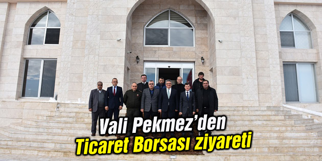 Vali Aykut Pekmez Aksaray Ticaret Borsasını ziyaret etti