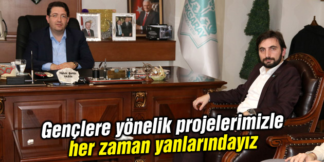 Gençlere yönelik projelerimizle her zaman yanlarındayız