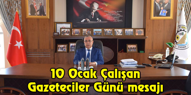 Başkan Özkök’ün, 10 Ocak Çalışan Gazeteciler Günü mesajı