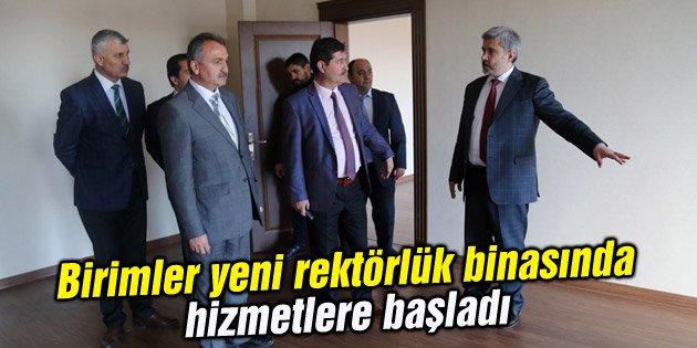 Birimler yeni rektörlük binasında hizmetlere başladı