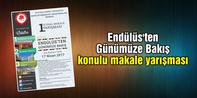 Endülüs’ten Günümüze Bakış konulu makale yarışması