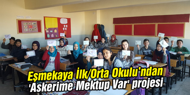 Eşmekaya İlk/Orta Okulu ‘Askerime Mektup Var’ projesi