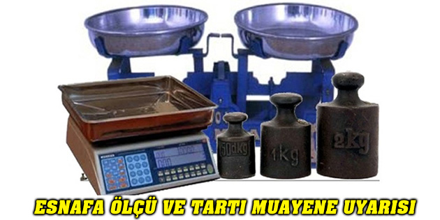 İş yerlerinde ölçü ve tartı uyarısı