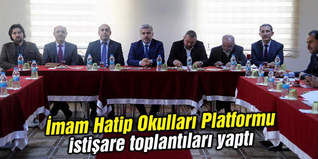 İmam Hatip Okulları Platformu istişare toplantıları yaptı