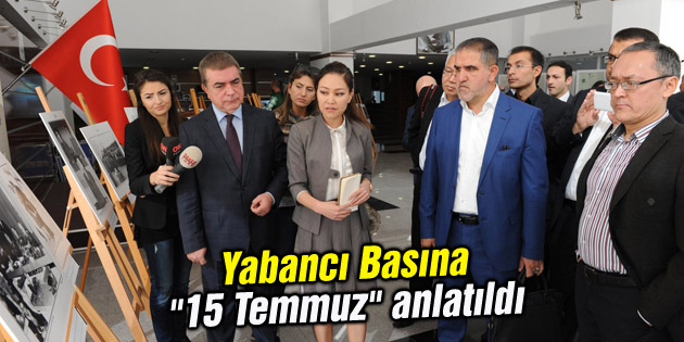 Yabancı Basına “15 Temmuz” anlatıldı