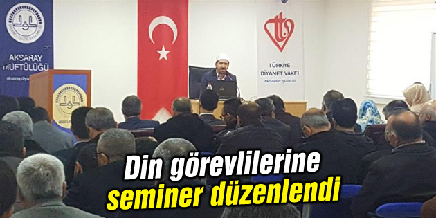 Din görevlilerine seminer düzenlendi