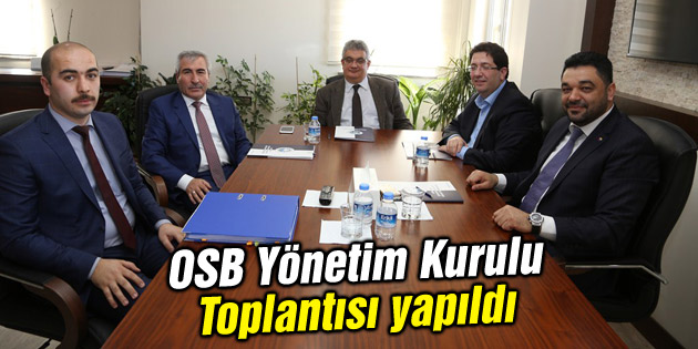 OSB Yönetim Kurulu Toplantısı yapıldı