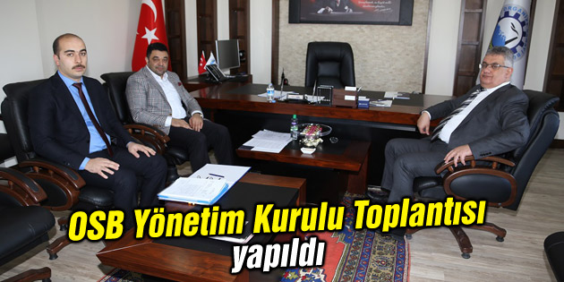 OSB Yönetim Kurulu Toplantısı yapıldı