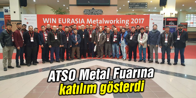 ATSO Metal Fuarına katılım gösterdi