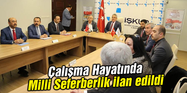 Çalışma Hayatında Milli Seferberlik ilan edildi
