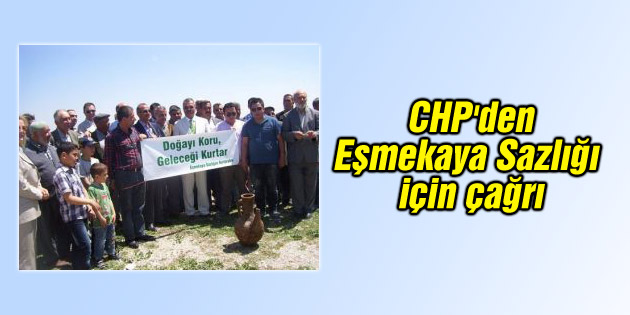 CHP’den Eşmekaya Sazlığı için çağrı