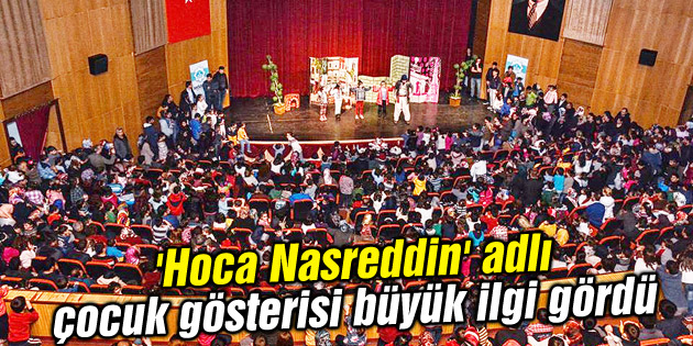 ‘Hoca Nasreddin’ adlı çocuk gösterisi büyük ilgi gördü