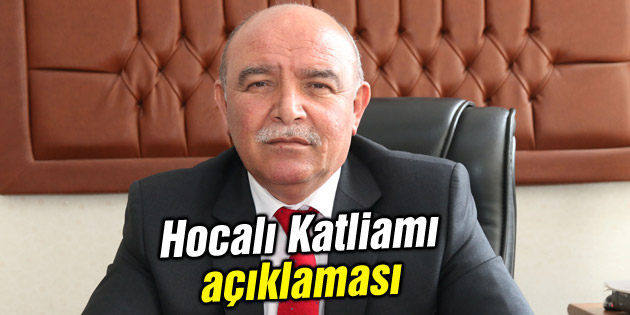 Hocalı Katliamı’nı unutmadık unutmayacağız