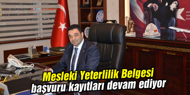 Mesleki Yeterlilik Belgesi başvuru kayıtları devam ediyor