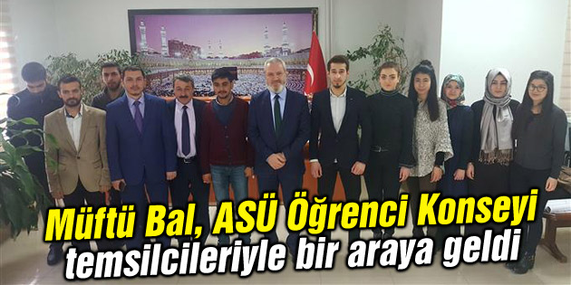Müftü Bal, ASÜ Öğrenci Konseyi temsilcileriyle bir araya geldi