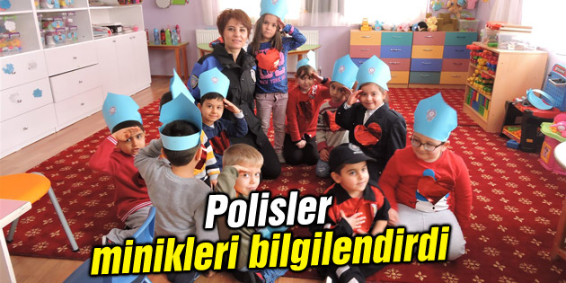 Polisler, minikleri bilgilendirdi