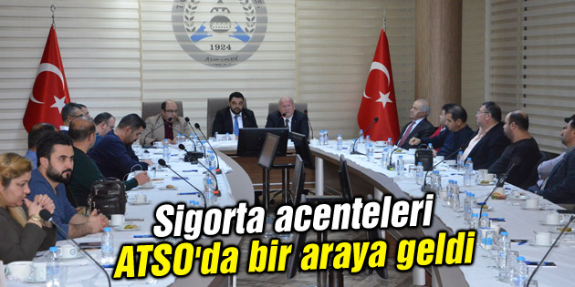 Sigorta acenteleri ATSO’da bir araya geldi
