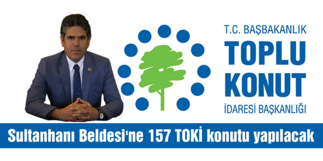 Sultanhanı Beldesi’ne 157 TOKİ konutu yapılacak