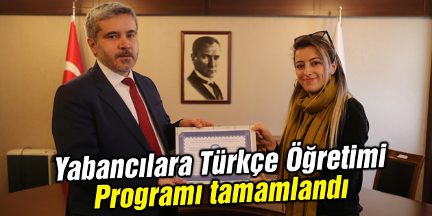 Yabancılara Türkçe Öğretimi Programı tamamlandı