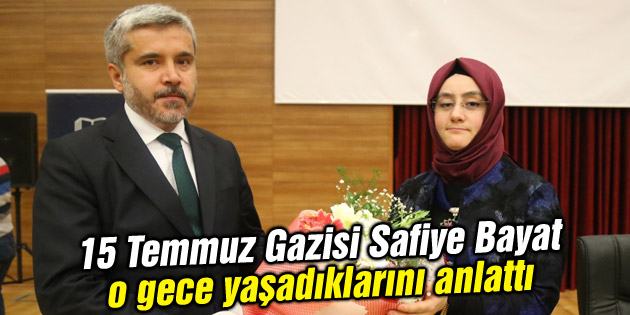 15 Temmuz Gazisi Safiye Bayat, o gece yaşadıklarını anlattı
