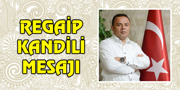 Karatay’dan Regaip Kandili mesajı