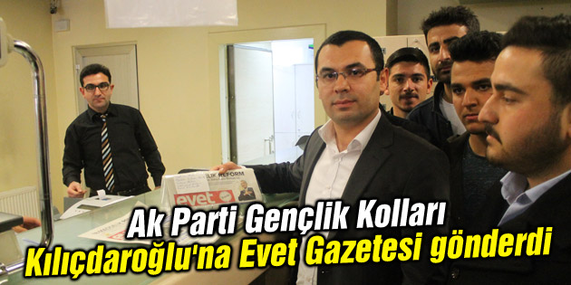 Ak Parti Gençlik Kolları Kılıçdaroğlu’na Evet Gazetesi gönderdi