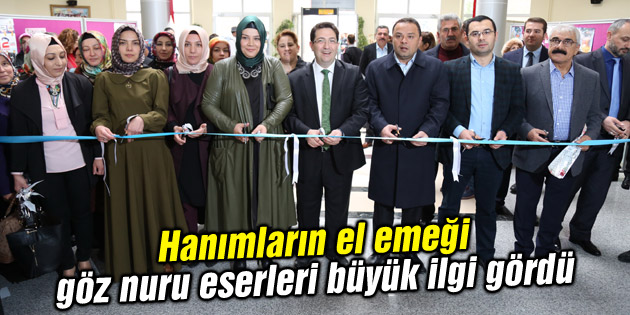 Hanımların el emeği göz nuru eserleri büyük ilgi gördü
