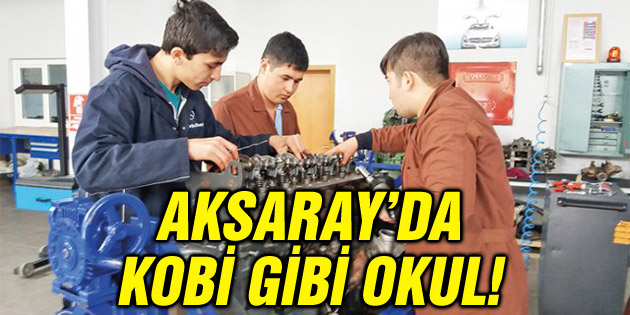 Aksaray’da KOBİ gibi okul!
