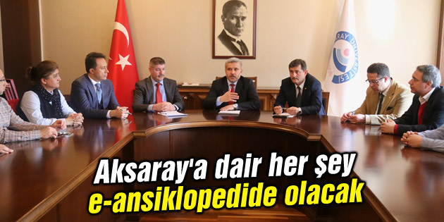 Aksaray’a dair her şey e-ansiklopedide olacak