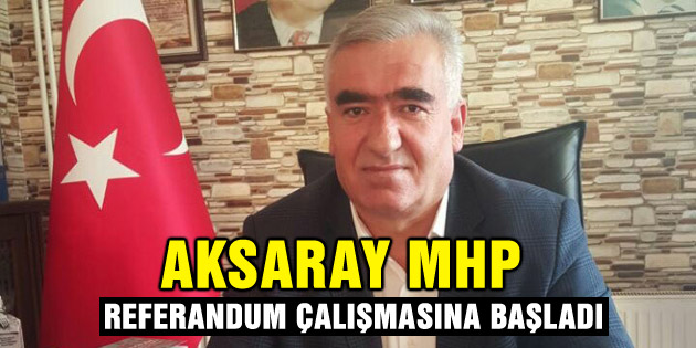 MHP referandum çalışmalarına başladı