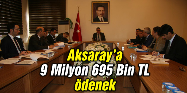 KÖYDES kapsamında Aksaray’a 9 milyon 695 bin TL ödenek
