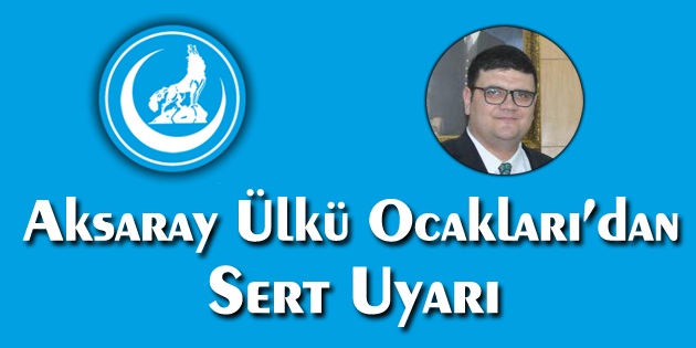 Ülkü Ocakları Başkanı Belgemen’den sert uyarı!