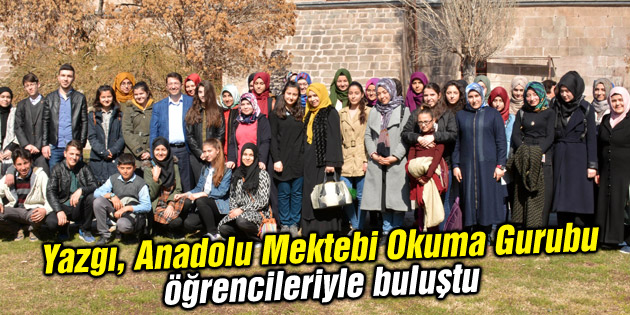 Yazgı, Anadolu Mektebi Okuma Gurubu öğrencileriyle buluştu