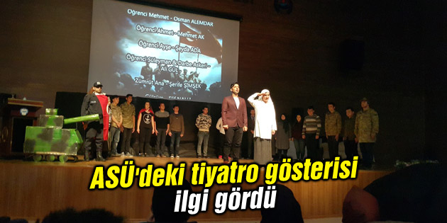 ASÜ’deki tiyatro gösterisi ilgi gördü