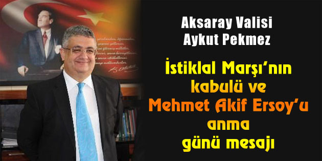İstiklal Marşı’nın kabulü ve Mehmet Akif Ersoy’u anma günü mesajı
