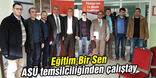 Eğitim Bir Sen ASÜ temsilciliğinden çalıştay