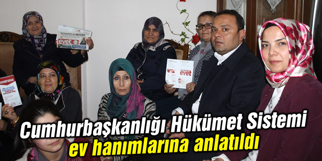 Cumhurbaşkanlığı Hükümet Sistemi ev hanımlarına anlatıldı