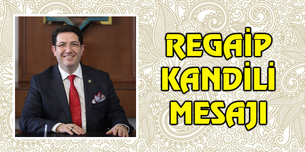 Üç aylarınız ve Regaip Kandiliniz mübarek olsun