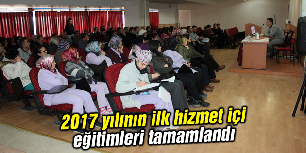 2017 yılının ilk hizmet içi eğitimleri tamamlandı