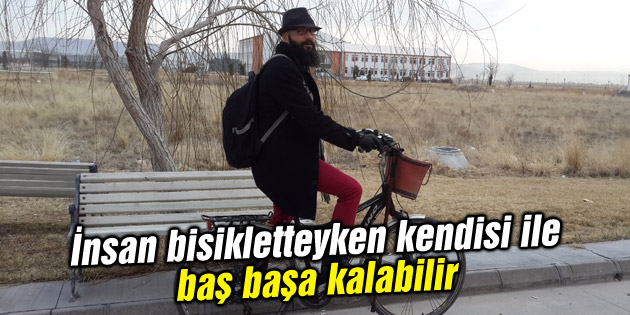 İnsan bisikletteyken kendisi ile baş başa kalabilir