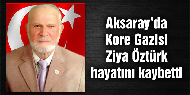 Aksaray’da vefat eden Kore Gazisi toprağa verildi