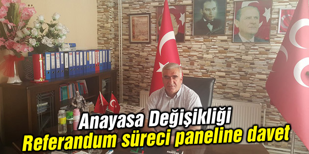 MHP’den Anayasa Değişikliği Süreci adlı panele davet
