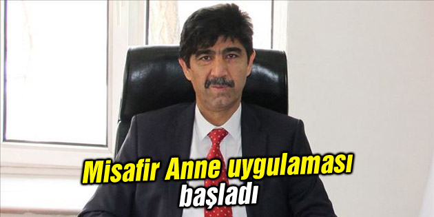Aksaray’da Misafir Anne uygulaması başladı