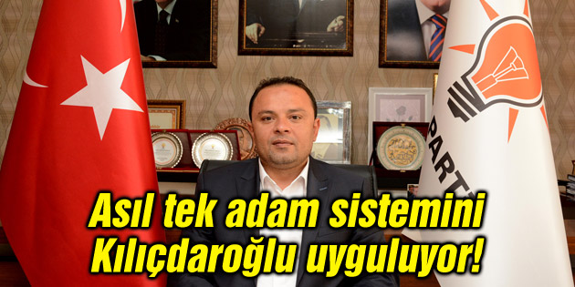 Asıl tek adam sistemini Kılıçdaroğlu uyguluyor!