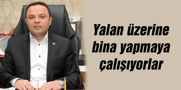Karatay: Yalan üzerine bina yapmaya çalışıyorlar