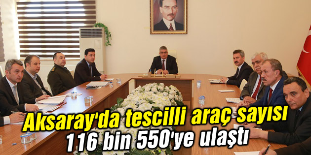 Aksaray’da tescilli araç sayısı 116 bin 550’ye ulaştı