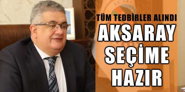 Aksaray referanduma hazır!