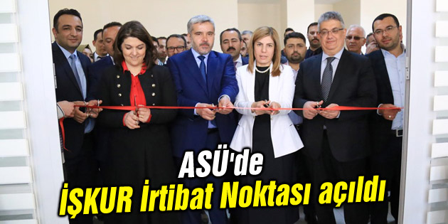 ASÜ’de İŞKUR İrtibat Noktası açıldı